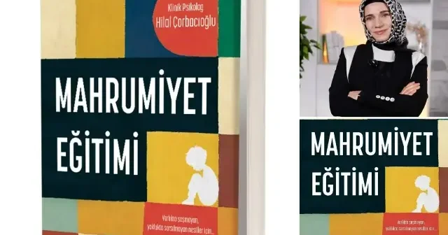 Mahrumiyet Eğitimi ile Ebeveynliğe Yeni Bir Bakış Eğitim Haberleri