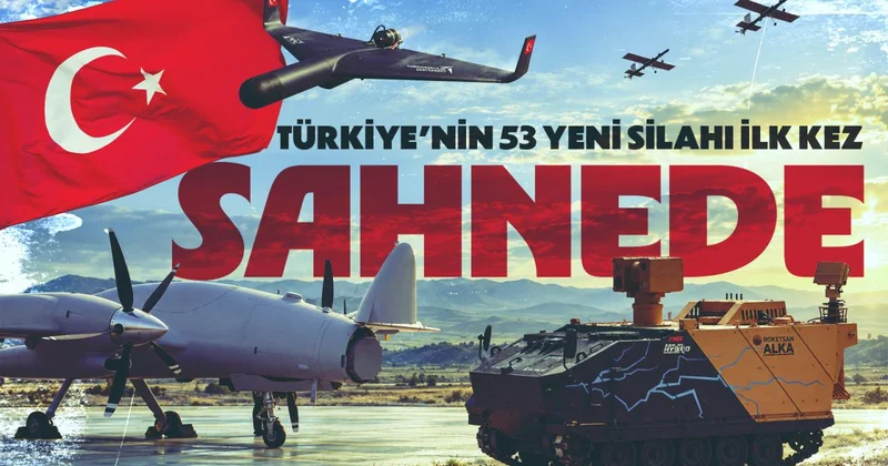 Türkiye nin 53 yeni silahı ilk kez sahnede