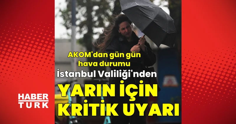 SON DAKİKA HABERİ: İstanbul Valiliği nden yeni uyarı! Yarın sabahtan itibaren... İstanbul hava durumu son dakika Son dakika haberleri