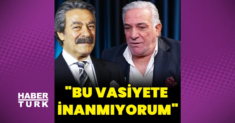 Levent İnanır: Bu vasiyete inanmıyorum