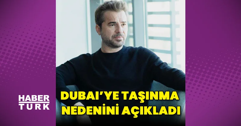 Engin Altan Düzyatan, Dubai’ye taşınma nedenini açıkladı Magazin haberleri