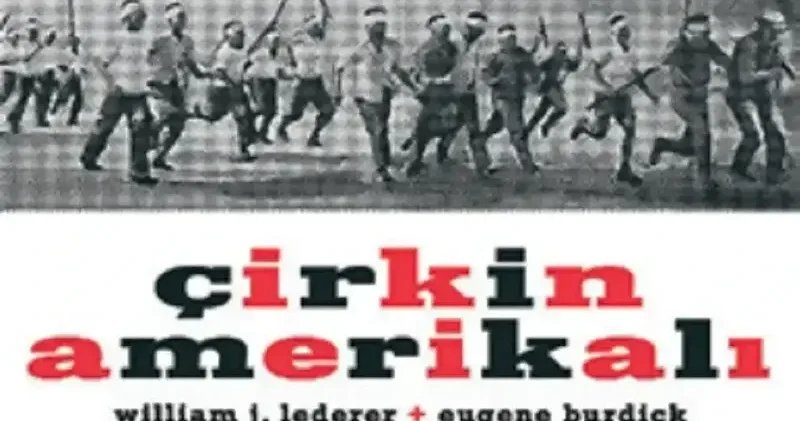 ABD’nin maskesini düşüren Çirkin Amerikalı Yeni Şafak Kitap Eki Haberleri