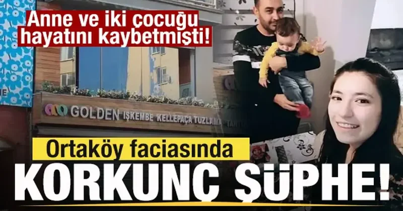 Anne ve iki çocuğu hayatını kaybetmişti! Ortaköy faciasında korkunç şüphe!