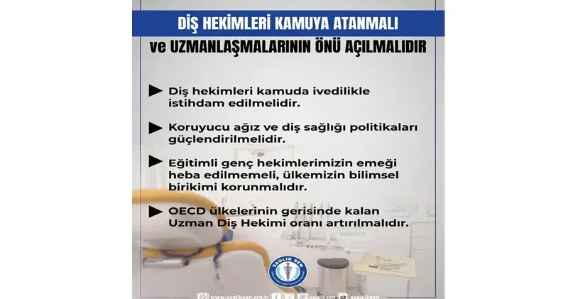 Sağlık Sen: Diş hekimleri kamuya atanmalı ve uzmanlaşmalarının önü açılmalıdır
