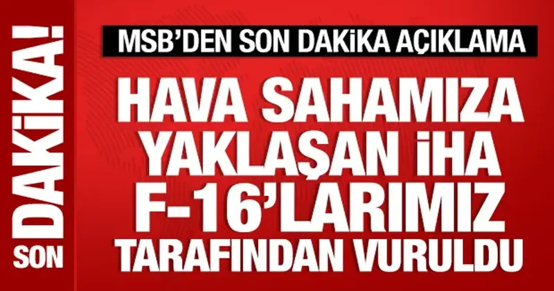 MSB: Hava sahamıza yaklaşan İHA vurularak düşürüldü
