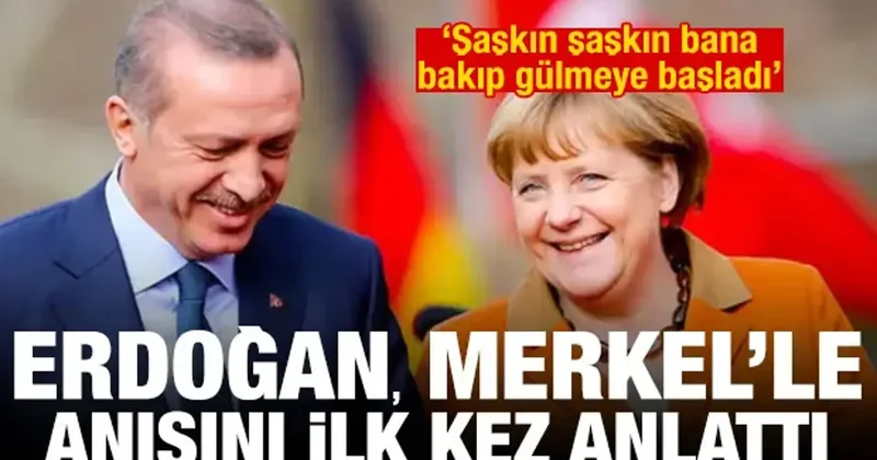 Erdoğan, Merkel le bayrak anısını anlattı: Şaşkın şaşkın bana bakıp gülmeye başladı