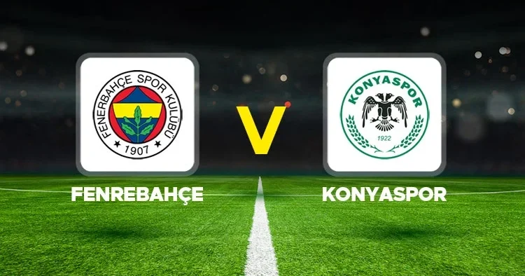 CANLI İZLE Fenerbahçe Konyaspor maçı ne zaman, saat kaçta, hangi kanalda? Süper Lig Fenerbahçe Konyaspor ilk 11 ler