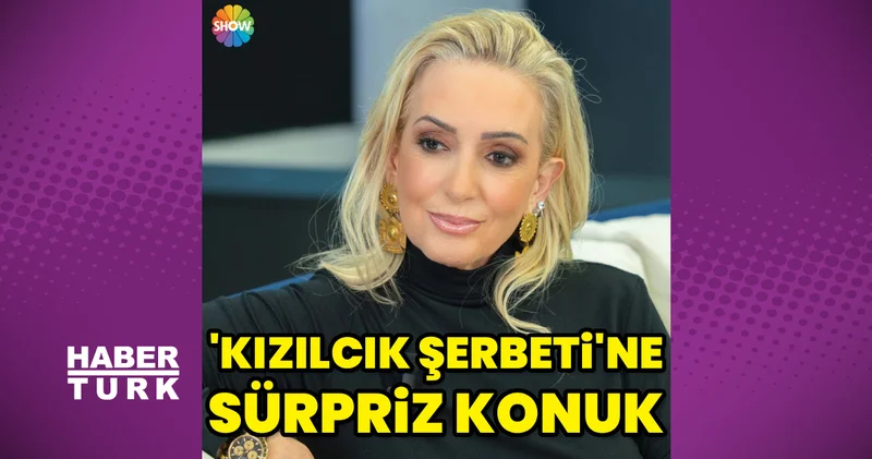 Kızılcık Şerbeti ne Saba Tümer konuk oluyor