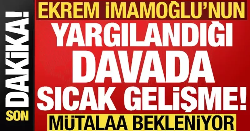 Son dakika: İmamoğlu nun yargılandığı diploma davasında sıcak gelişme!