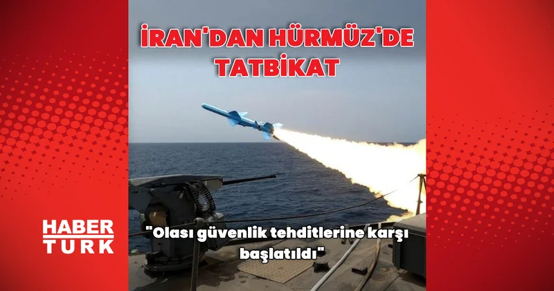 İran, Hürmüz Boğazı nda tatbikat başlattı Dış Haberler
