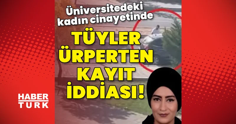 Üniversitedeki kadın cinayetinde katil hakim karşısında! Son dakika haberleri