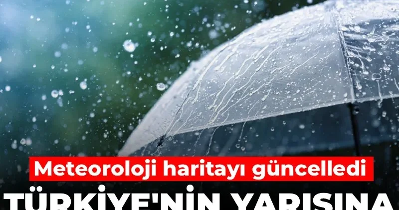 Meteoroloji haritayı güncelledi: Türkiye nin yarısına yağış geliyor