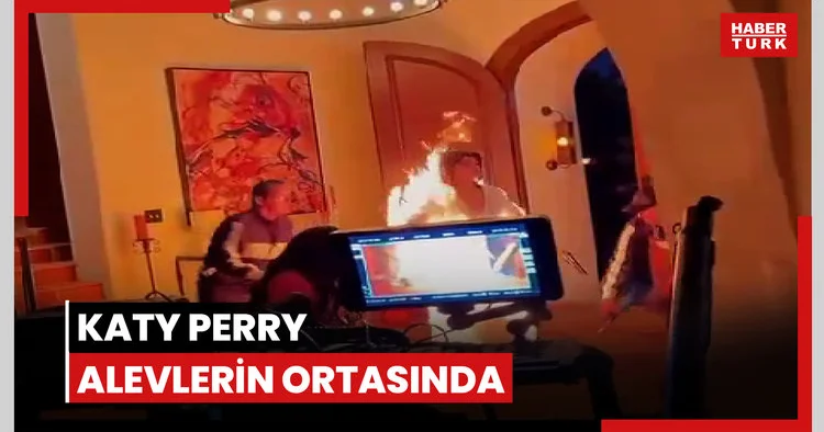 Katy Perry alevlerin ortasında