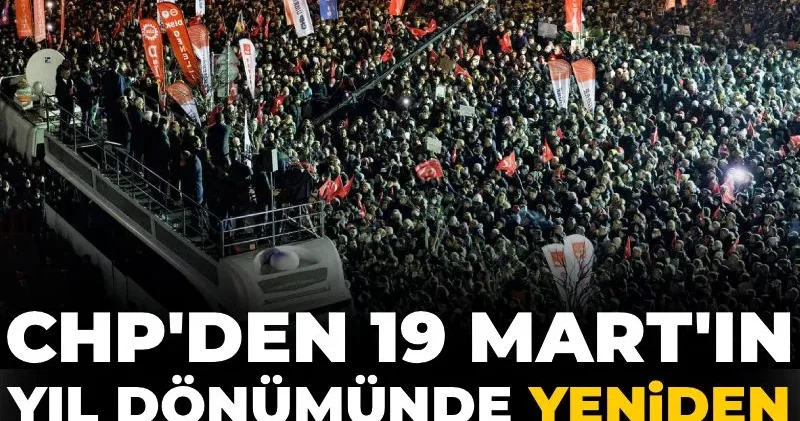 CHP den 19 Mart ın yıl dönümünde yeniden Saraçhane çağrısı