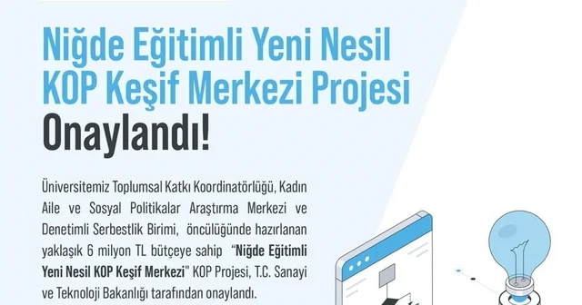 Niğde Eğitimli Yeni Nesil KOP Keşif Merkezi Projesi kabul edildi Niğde Haberleri
