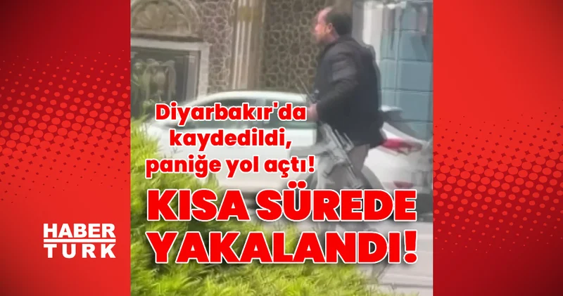 Son dakika: Diyarbakır da kaydedildi! Kısa sürede yakalandı! Son dakika haberleri