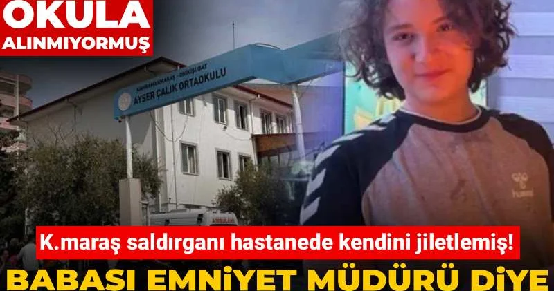 K.maraş saldırganı hastanede kendini jiletlemiş! Babası emniyet müdürü diye siciline işlememiş
