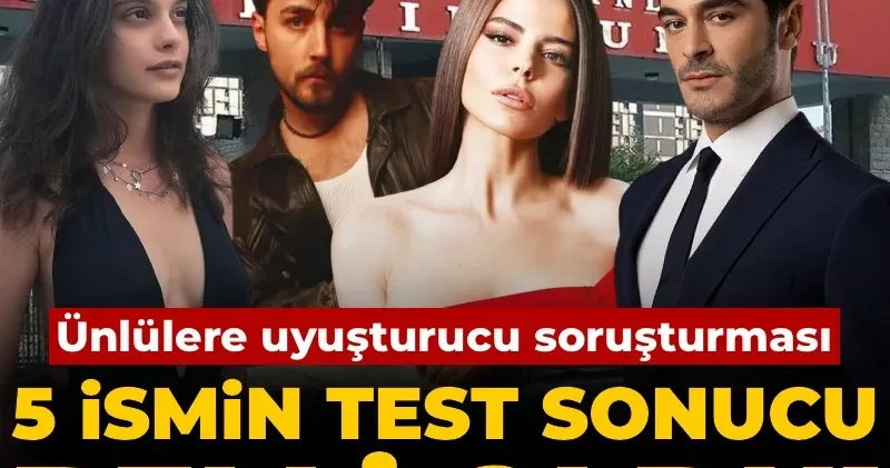 Burak Deniz, Simge Sağın, Serra Pirinç, Utku Ünsal ve Enes Güler in uyuşturucu test sonucu belli oldu