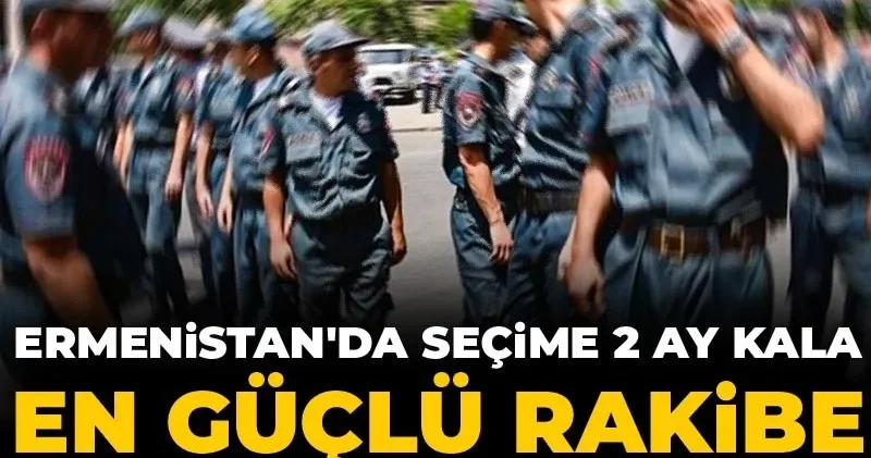 Ermenistan da seçime 2 ay kala en güçlü rakibe rüşvet operasyonu