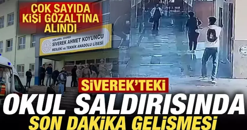 Şanlıurfa daki okul saldırısında son dakika gelişmesi: Çok sayıda isim gözaltına alındı