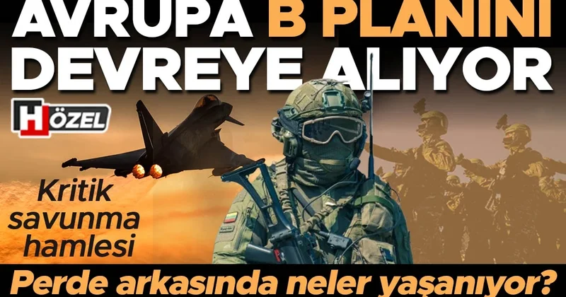 Avrupa ‘B planını’ devreye alıyor: Trump’a karşı kritik savunma hamlesi! Perde arkasında neler konuşuluyor?