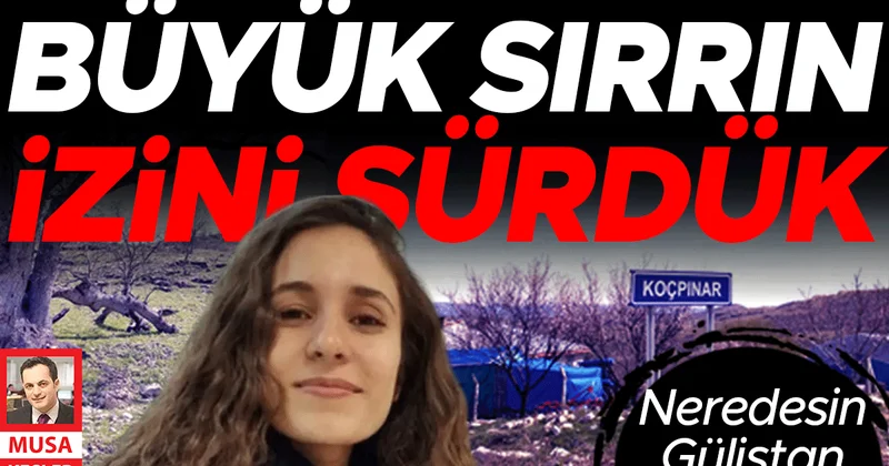6 yıllık sırrın izini sürdük... Neredesin Gülistan