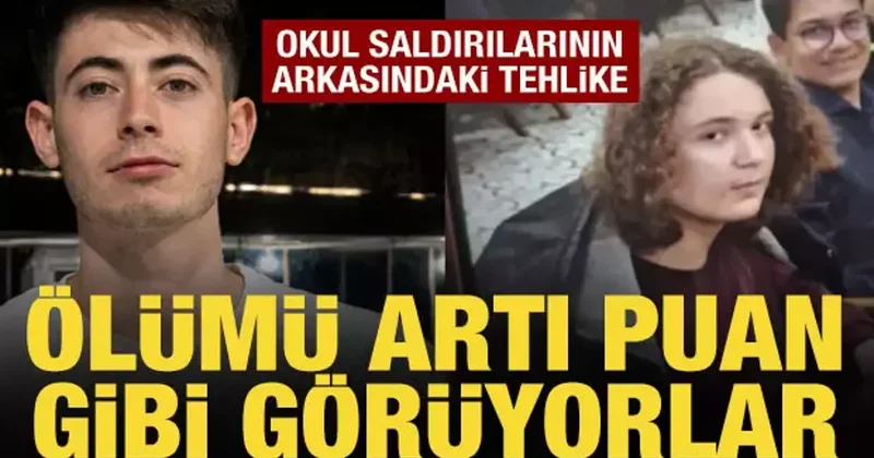 Okul saldırılarında dikkat çeken detay: Uzmanlar uyardı! Ölümü artı puan gibi görüyorlar