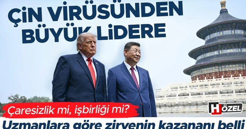 Trump’tan yıllar sonra şaşırtan dönüş: ‘Çin virüsü’nden ‘büyük lider’e Çaresizlik mi, işbirliği mi? Uzmanlara göre kazanan taraf belli