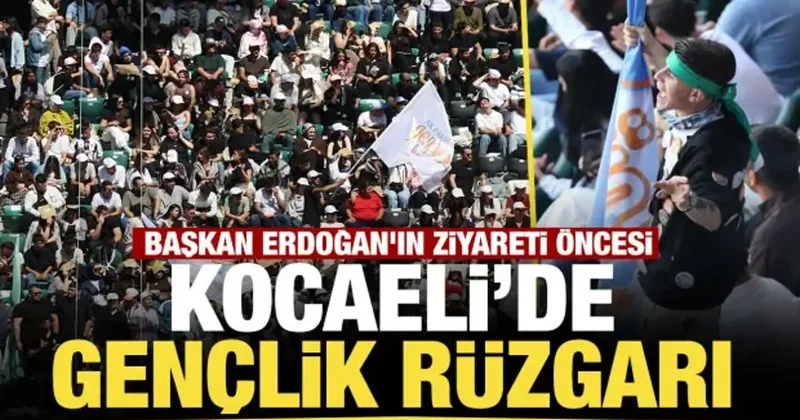 Başkan Erdoğan ın ziyareti öncesi Kocaeli de gençlik rüzgarı