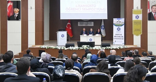 ETÜ de III. Sosyal Bilimler lisansüstü öğrenci sempozyumu düzenlendi Erzurum Haberleri