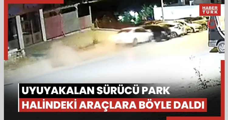 Uyuyakalan sürücü park halindeki araçlara böyle daldı