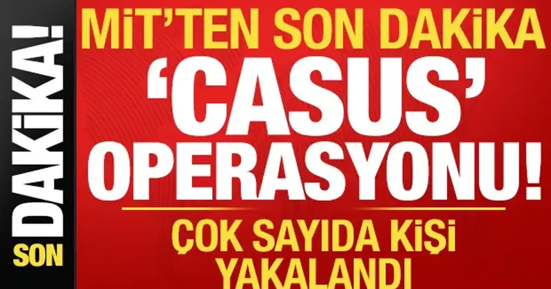 Son dakika: MİT ten son dakika casus operasyonu! Çok sayıda yakalama...