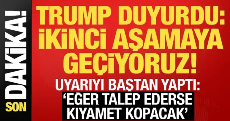 Son dakika... Trump ikinci aşamaya geçiyoruz diyerek duyurdu