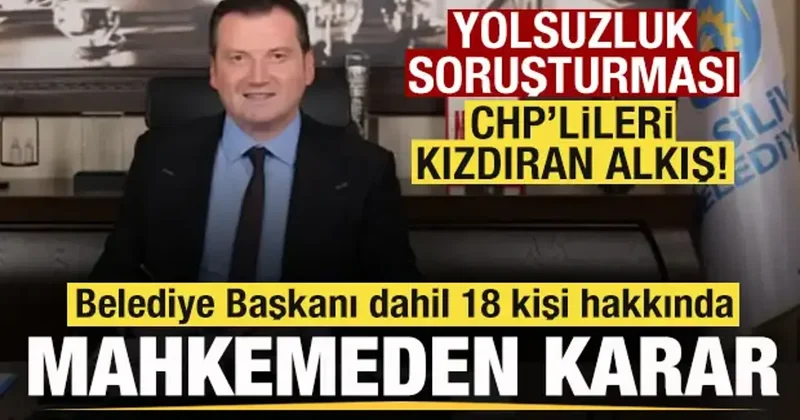 Silivri Belediye Başkanı dahil 18 kişi hakkında mahkemeden karar!