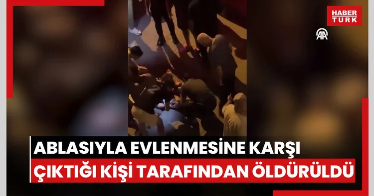 Ablasıyla evlenmesine karşı çıktığı kişi tarafından öldürüldü