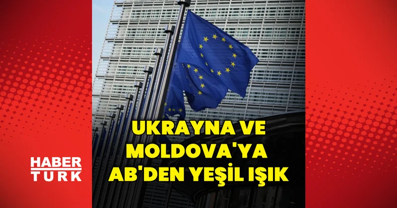 AB, Ukrayna ve Moldova ile ilk fasıl kümesini açtı Dış Haberler