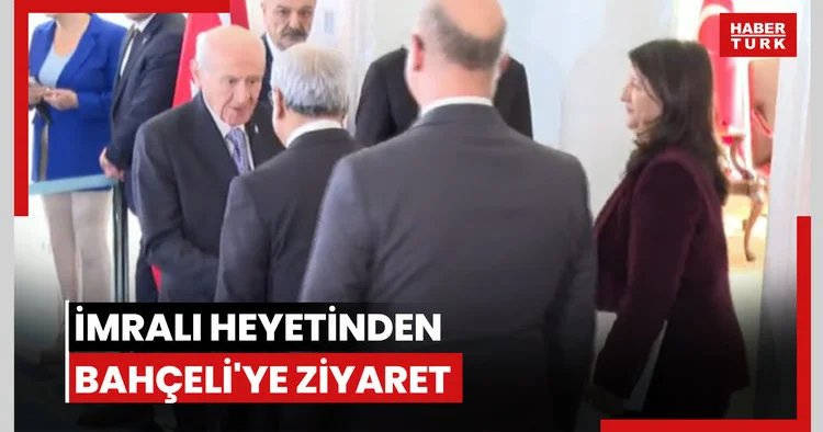 İmralı heyetinden Bahçeli ye ziyaret