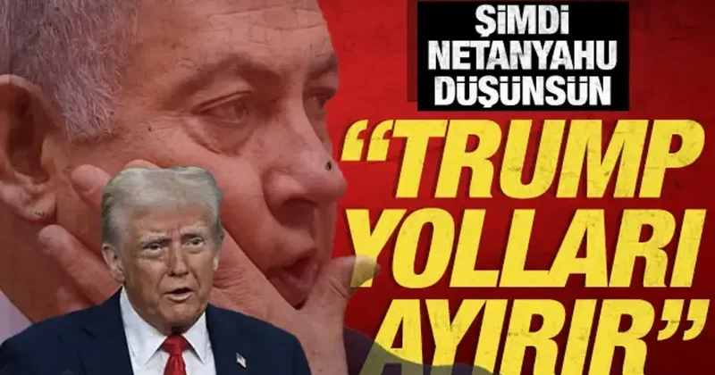 Washington dan Tel Aviv resti: Trump gerektiğinde Netanyahu ile yolları ayırır