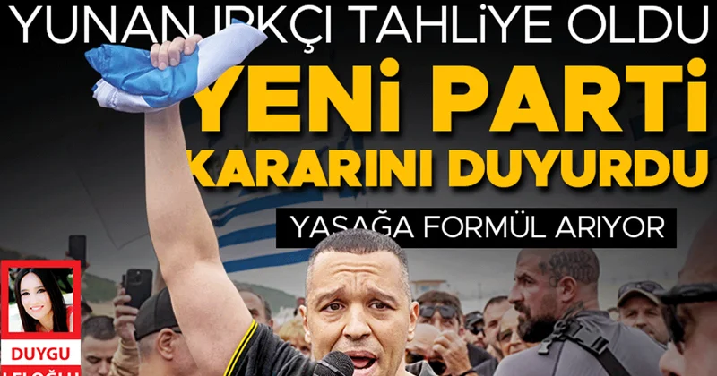 Yunan ırkçı tahliye oldu! Yeni parti kararını duyurdu