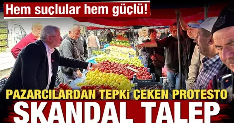 Hem suçlular hem güçlü! Pazarcılardan tepki çeken protesto