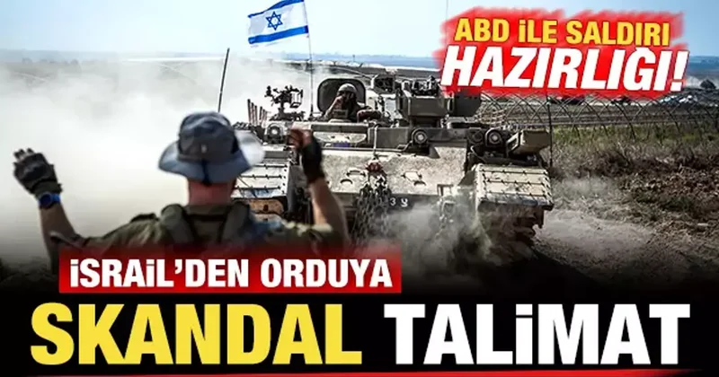 İsrail Savunma Bakanından orduya skandal talimat! ABD ile saldırı hazırlığı