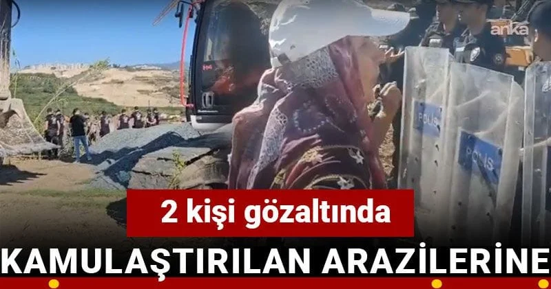 Depremzedelerin çilesi bitmiyor! Kamulaştırılan arazilerine yine kepçe girdi: 2 kişi gözaltında