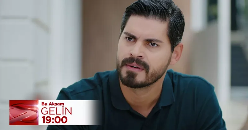 Gelin dizisinde Develioğlu ailesinde yer yerinden oynuyor!