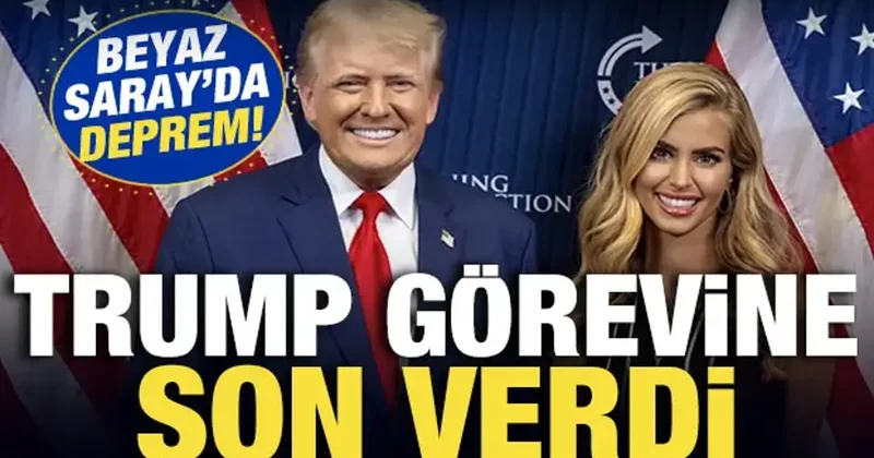 Beyaz Saray da deprem! Trump görevine son verdi
