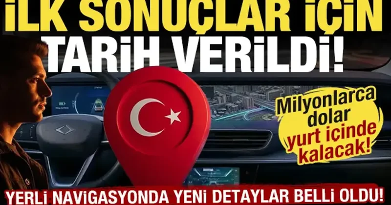 Yerli navigasyon geliyor: Milyarlarca dolar yurt içinde kalacak! Şimdiden tarih verildi