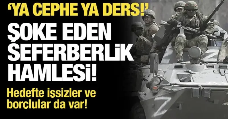 Şoke eden seferberlik hamlesi: Ya cephe ya ders! Hedefte işsiz ve borçlular da var!