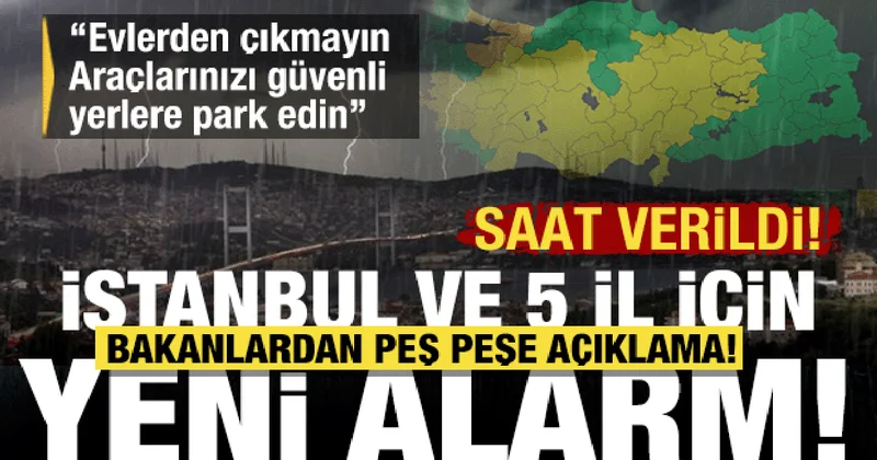 Bakanlardan peş peşe uyarı: Tehlike devam ediyor! İstanbul dahil 5 il için yeni alarm