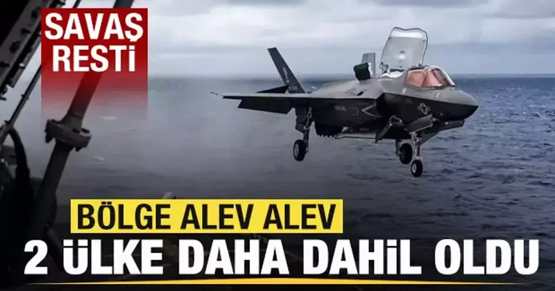 Bölge alev alev! Savaş sesleri yükseliyor! 2 ülke daha dahil oldu! Son dakika açıklaması