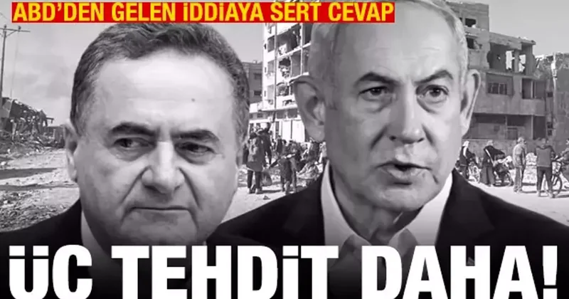 İsrail den yeni açıklama! Üç tehdidi peş peşe sıraladı