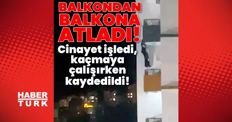 Cinayet işledi! Balkondan kaçmaya çalışırken kaydedildi! Son dakika haberleri